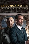 Постер к сериалу Долгая ночь: падение дуче