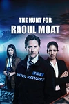 Постер к сериалу Охота на Рауля Моата