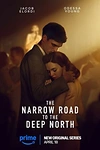 Постер к сериалу Узкая дорога на дальний север