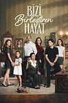 Постер к сериалу Жизнь, которая нас объединяет