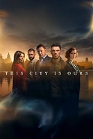 Постер к сериалу Этот город принадлежит нам