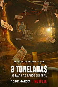 Постер к сериалу 3 тонны: ограбление Центрального банка Бразилии
